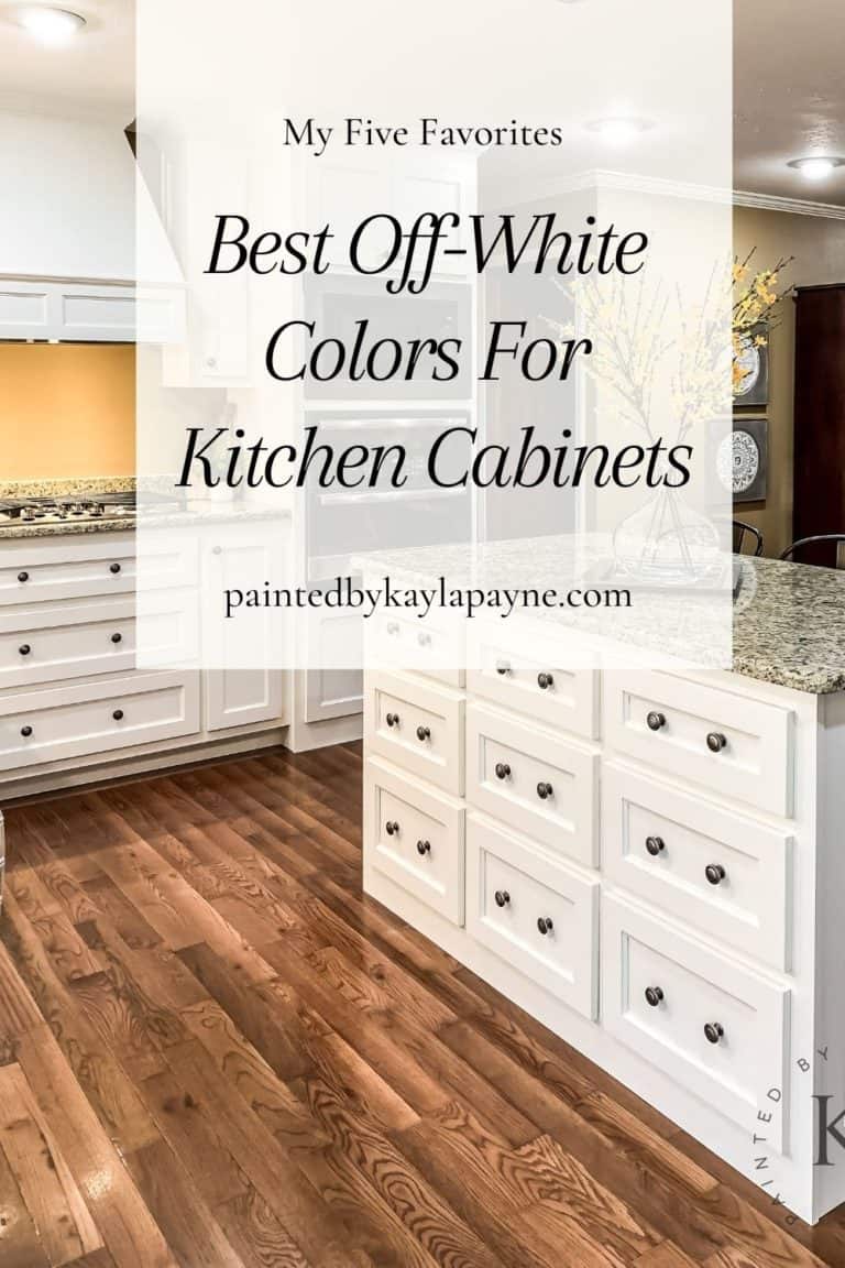 The Best Colors For Off-White Kitchen Cabinets - Painted by Kayla Payne